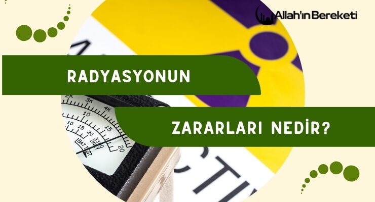 Radyasyonun Zararları Nedir