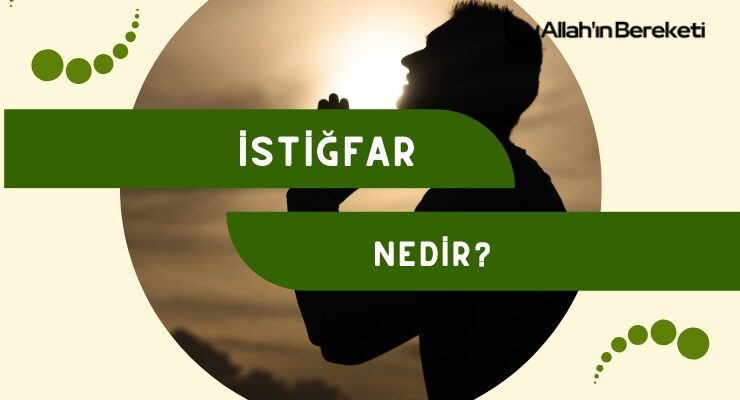 İstiğfar Nedir?