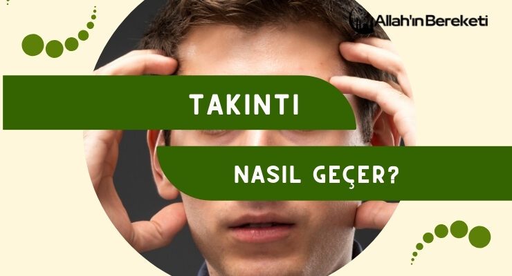 Takıntı Nasıl Geçer