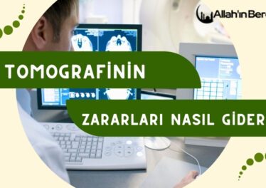 Tomografinin Zararları Nasıl Giderilir