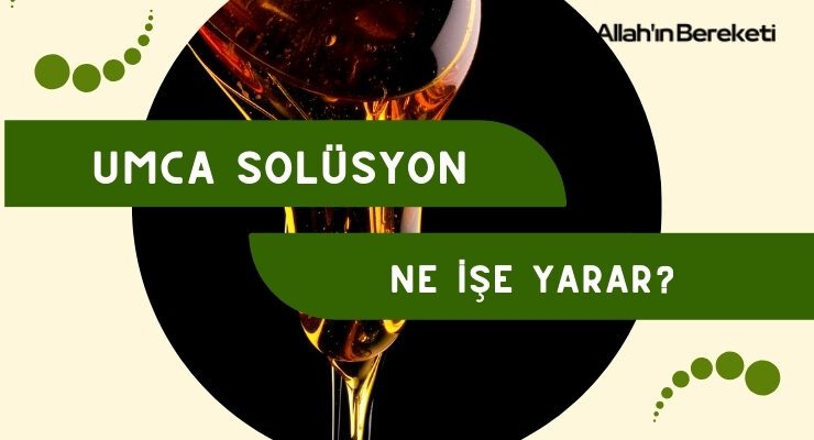 Umca Solüsyon Ne İşe Yarar